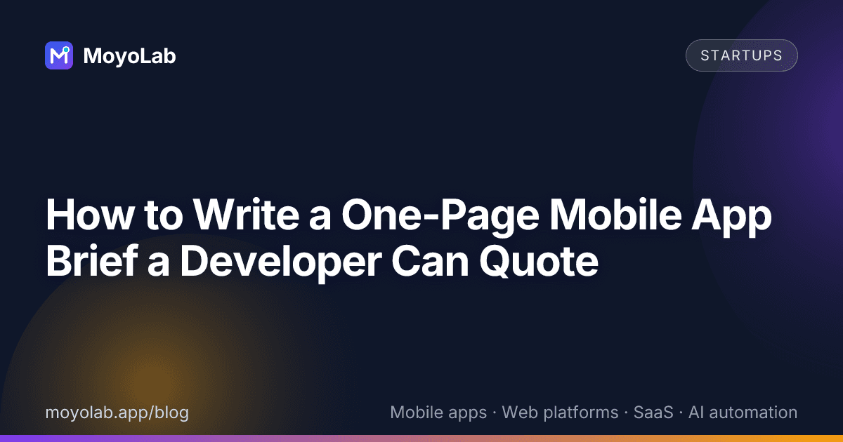 How to Write a One-Page Mobile App Brief a Developer Can Quote
